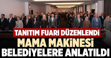MAMA MAKİNESİ BELEDİYELERE ANLATILDI