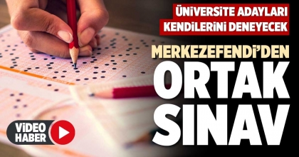 MERKEZEFENDİ’DEN ORTAK SINAV