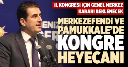 MERKEZEFENDİ VE PAMUKKALE’DE KONGRE HEYECANI