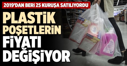 PLASTİK POŞETLERİN FİYATI DEĞİŞİYOR