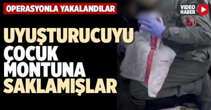 UYUŞTURUCUYU ÇOCUK MONTUNA SAKLAMIŞLAR