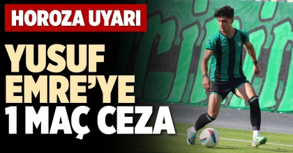 YUSUF EMRE’YE 1 MAÇ CEZA