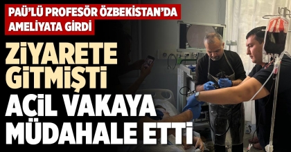 ZİYARETE GİTMİŞTİ ACİL VAKAYA MÜDAHALE ETTİ