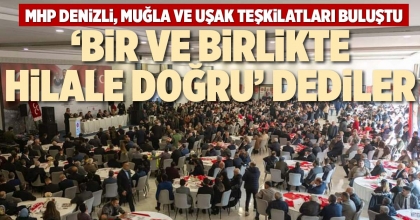 ‘BİR VE BİRLİKTE HİLALE DOĞRU’ DEDİLER