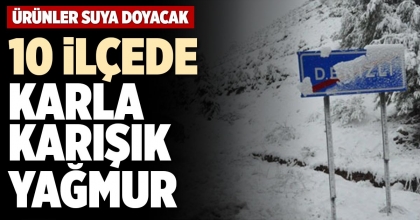 10 İLÇEDE KARLA KARIŞIK YAĞMUR