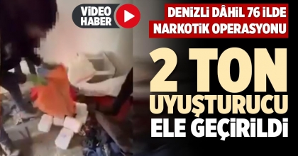 2 TON UYUŞTURUCU ELE GEÇİRİLDİ