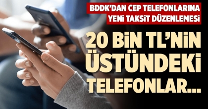 20 BİN TL’NİN ÜSTÜNDEKİ TELEFONLAR…
