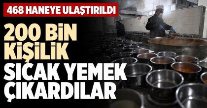 200 BİN KİŞİLİK SICAK YEMEK ÇIKARDILAR