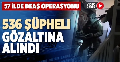 536 ŞÜPHELİ GÖZALTINA ALINDI