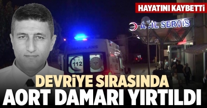 DEVRİYE SIRASINDA AORT DAMARI YIRTILDI