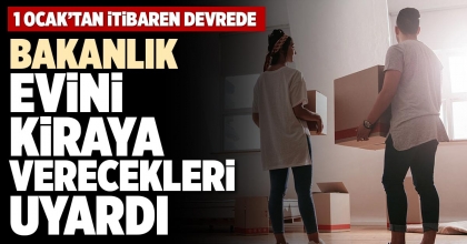 BAKANLIK EVİNİ KİRAYA VERECEKLERİ UYARDI