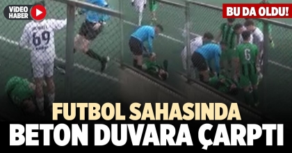 FUTBOL SAHASINDA BETON DUVARA ÇARPTI