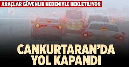 CANKURTARAN’DA YOL KAPANDI