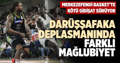 DARÜŞŞAFAKA DEPLASMANINDA FARKLI MAĞLUBİYET
