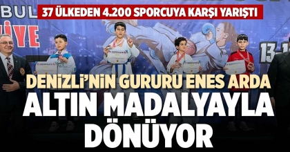 DENİZLİ’NİN GURURU ENES ARDA ALTIN MADALYAYLA DÖNÜYOR