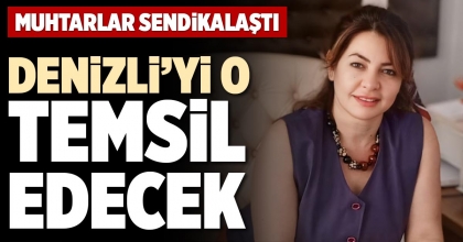 DENİZLİ’Yİ O TEMSİL EDECEK