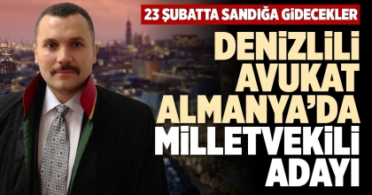 DENİZLİLİ AVUKAT ALMANYA’DA MİLLETVEKİLİ ADAYI