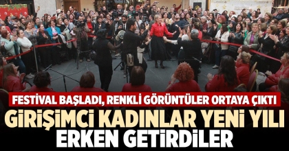 GİRİŞİMCİ KADINLAR YENİ YILI ERKEN GETİRDİLER