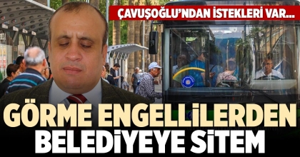GÖRME ENGELLİLERDEN BELEDİYEYE SİTEM