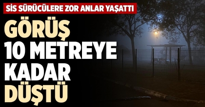 GÖRÜŞ 10 METREYE KADAR DÜŞTÜ