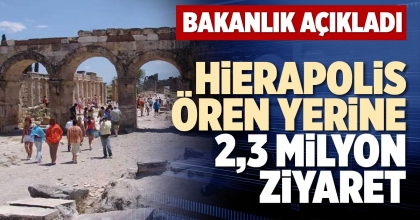 HİERAPOLİS ÖREN YERİNE 2,3 MİLYON ZİYARET
