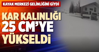 KAR KALINLIĞI 25 CM’YE YÜKSELDİ
