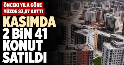 KASIMDA 2 BİN 41 KONUT SATILDI