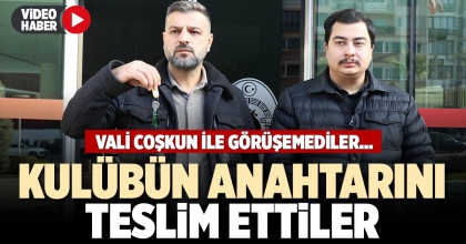 KULÜBÜN ANAHTARINI TESLİM ETTİLER