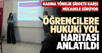 ÖĞRENCİLERE HUKUKİ YOL HARİTASI ANLATILDI