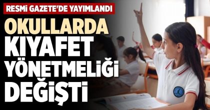 OKULLARDA KIYAFET YÖNETMELİĞİ DEĞİŞTİ