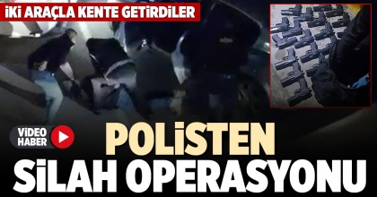 POLİSTEN SİLAH OPERASYONU