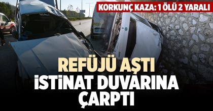 REFÜJÜ AŞTI İSTİNAT DUVARINA ÇARPTI