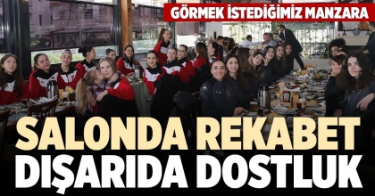 SALONDA REKABET DIŞARIDA DOSTLUK