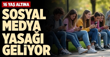 SOSYAL MEDYA YASAĞI GELİYOR