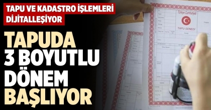TAPUDA 3 BOYUTLU DÖNEM BAŞLIYOR