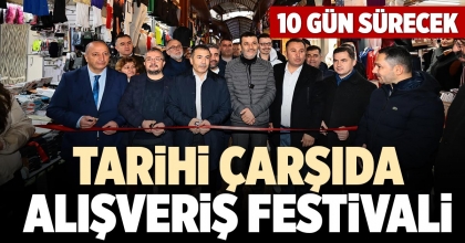 TARİHİ ÇARŞIDA ALIŞVERİŞ FESTİVALİ