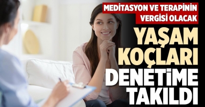 YAŞAM KOÇLARI DENETİME TAKILDI