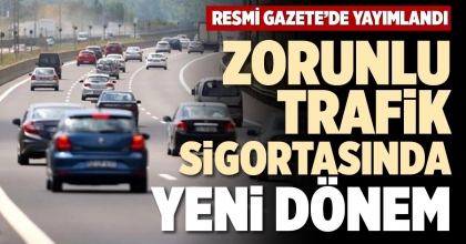 ZORUNLU TRAFİK SİGORTASINDA YENİ DÖNEM