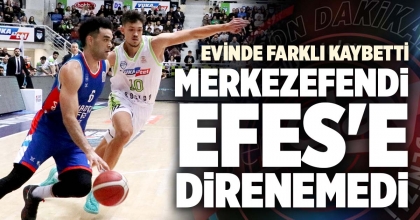 MERKEZEFENDİ, EFES'E DİRENEMEDİ