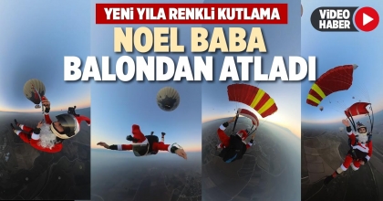 NOEL BABA BALONDAN ATLADI