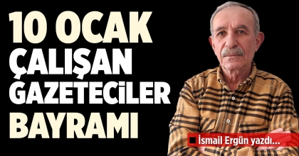 10 OCAK ÇALIŞAN GAZETECİLER BAYRAMI