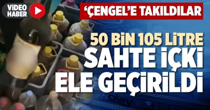 50 BİN 105 LİTRE SAHTE İÇKİ ELE GEÇİRİLDİ