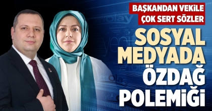 SOSYAL MEDYADA ÖZDAĞ POLEMİĞİ