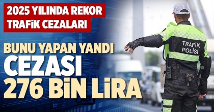 BUNU YAPAN YANDI CEZASI 276 BİN LİRA