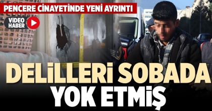 DELİLLERİ SOBADA YOK ETMİŞ