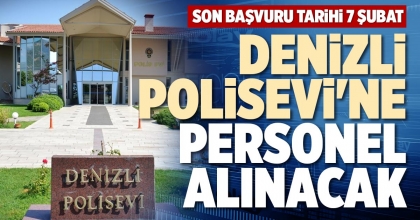 DENİZLİ POLİSEVİ'NE PERSONEL ALINACAK