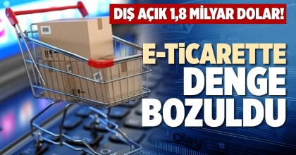 E-TİCARETTE DENGE BOZULDU