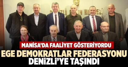 EGE DEMOKRATLAR FEDERASYONU DENİZLİ’YE TAŞINDI