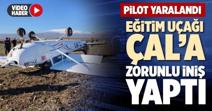 EĞİTİM UÇAĞI ÇAL’A ZORUNLU İNİŞ YAPTI