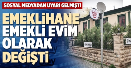 EMEKLİHANE EMEKLİ EVİM OLARAK DEĞİŞTİ